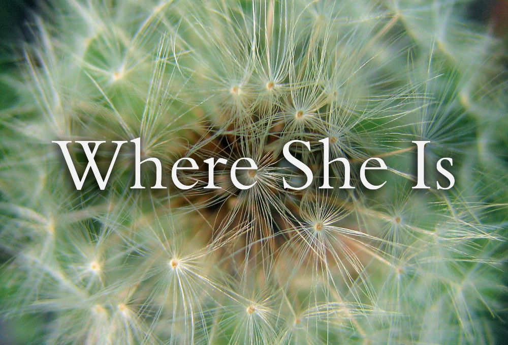 Where She Is